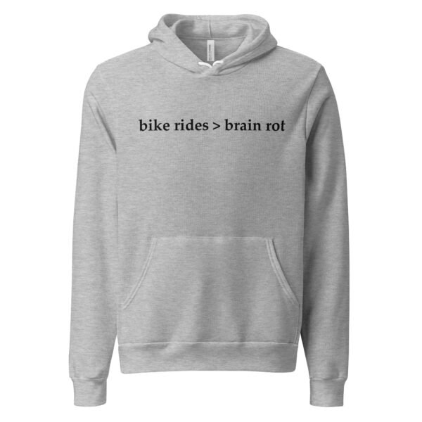 A product display of a hoodie in athletic heather with the words Bike Rides > Brain Rot written across the front.