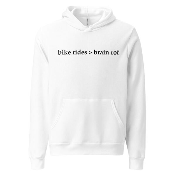 A product display of a hoodie in white with the words Bike Rides > Brain Rot written across the front.