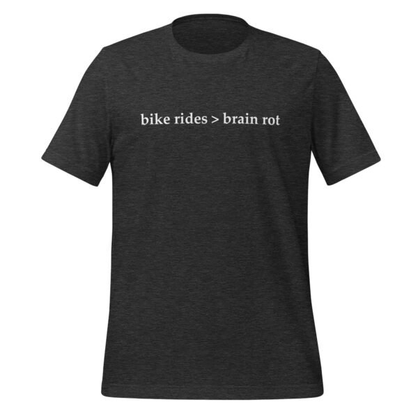 A product display of a t-shirt in dark grey heather with the words Bike Rides > Brain Rot written across the front.