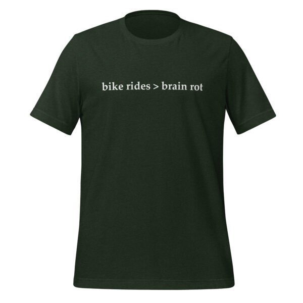 A product display of a t-shirt in heather emerald with the words Bike Rides > Brain Rot written across the front.